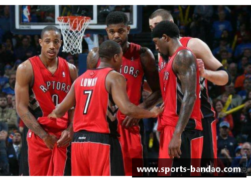 多伦多猛龙：如何在NBA舞台上崭露头角？